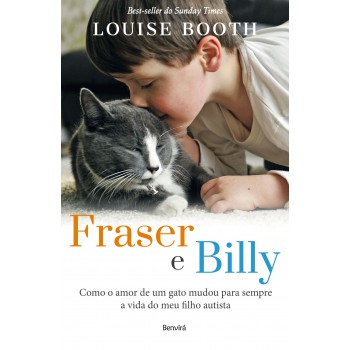 Fraser E Billy: Como O Amor De Um Gato Mudou Para Sempre A Vida Do Meu Filho Autista