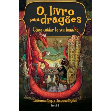 O Livro Para Dragões: Como Cuidar Do Seu Humano - Volume 1