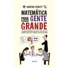 Matemática Para Gente Grande: Um Guia Bem-humorado Com Atalhos, Truques E Dicas