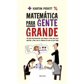 Matemática Para Gente Grande: Um Guia Bem-humorado Com Atalhos, Truques E Dicas