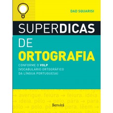 Superdicas De Ortografia: Conforme O Volp (vocabulário Ortográfico Da Língua Portuguesa)