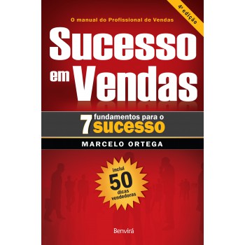 Sucesso Em Vendas: 7 Fundamentos Para O Sucesso