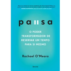 Pausa: O Poder Transformador De Reservar Um Tempo Para Si Mesmo