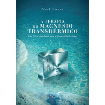 A Terapia Do Magnésio Transdérmico