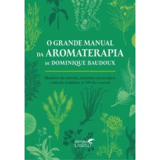 O Grande Manual Da Aromaterapia