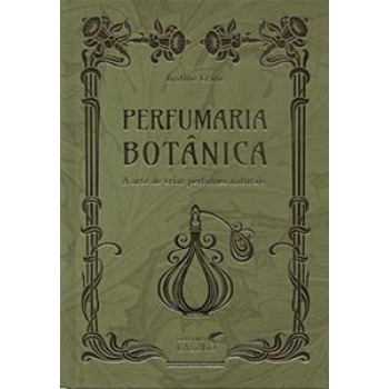 Perfumaria Botânica Para Perfumista