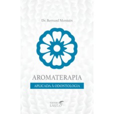 Aromaterapia Aplicada à Odontologia