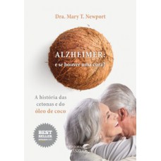 Alzheimer: E Se Houver Uma Cura?