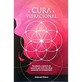 Cura Vibracional Com óleos Essenciais