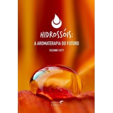 Hidrossóis: A Aromaterapia Do Futuro