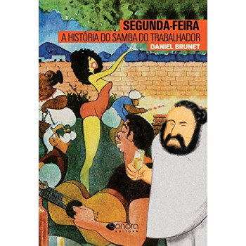 Segunda-feira: A História Do Samba Do Trabalhador