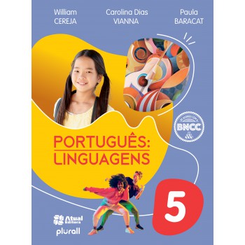 Português: Linguagens - 5º Ano: Versão Atualizada De Acordo Com A Bncc