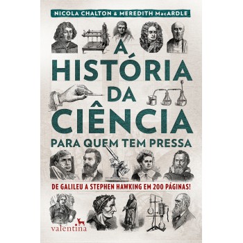 A História Da Ciência Para Quem Tem Pressa