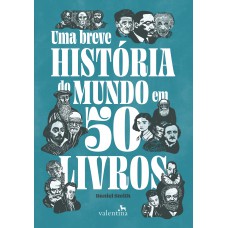 Uma Breve Hist-ria Do Mundo Em 50 Livros