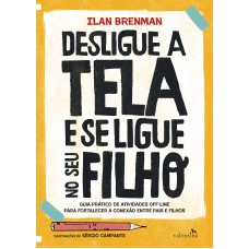Desligue A Tela E Se Ligue No Seu Filho