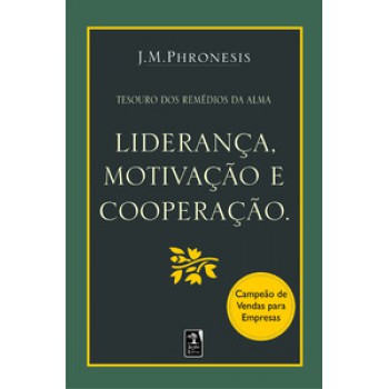 Tesouro Dos Remédios Da Alma: Liderança, Motivação E Cooperação