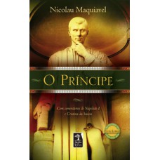 O Príncipe: Com Comentários De Napoleão I E Cristina Da Suécia