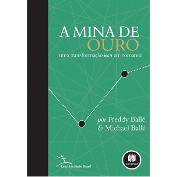 A Mina De Ouro: Uma Transformação Lean Em Romance