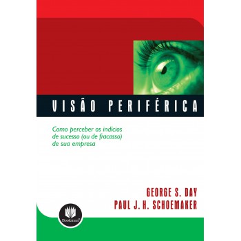 Visão Periférica: Como Perceber Os Indícios De Sucesso (ou De Fracasso) De Sua Empresa