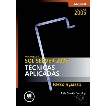 Microsoft Sql Server 2005: Técnicas Aplicadas