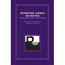 Escrever Sobre Escrever: Uma Introdução Crítica A Crítica Genética