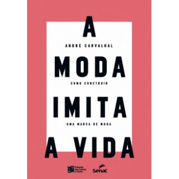 A Moda Imita A Vida: Como Construir Uma Marca De Moda