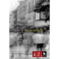 A Vida Que Ninguém Vê