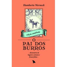 O Pai Dos Burros: Dicionário De Lugares-comuns E Frases Feitas