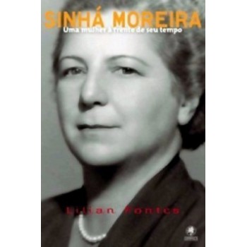 Sinhá Moreira: Uma Mulher à Rente De Seu Tempo