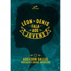 Léon Denis Fala Aos Jovens