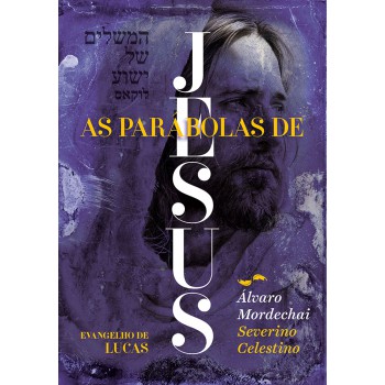 As Parábolas De Jesus: Evangelho De Lucas