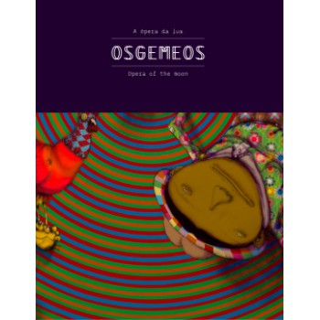 Osgemeos: A ópera Da Lua / Opera Of The Moon