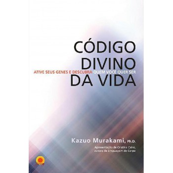 Código Divino Da Vida: Ative Seus Genes E Descubra Quem Você Quer Ser