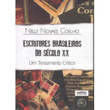 Escritores Brasileiros Do Século Xx: Um Testamento Crítico