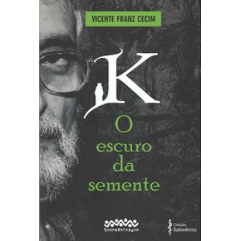 K - O Escuro Da Semente