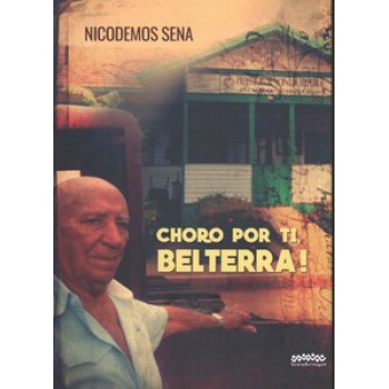 Choro Por Ti, Belterra!