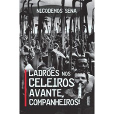 Ladrões Nos Celeiros: Avante, Companheiros!