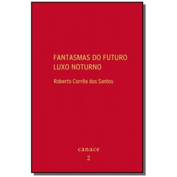 Fantasmas Do Futuro Luxo Noturno