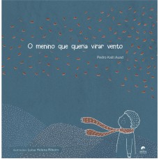 O Menino Que Queria Virar Vento