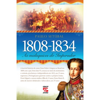 As Maluquices Do Imperador: 1808-1834