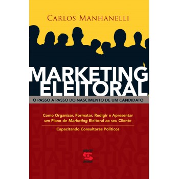 Marketing Eleitoral: O Passo A Passo Do Nascimento De Um Candidato