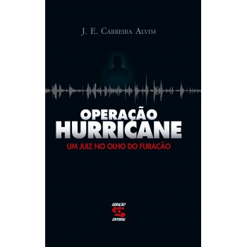 Operação Hurricane: Um Juiz No Olho Do Furacão