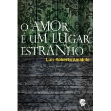 Amor é Um Lugar Estranho, O