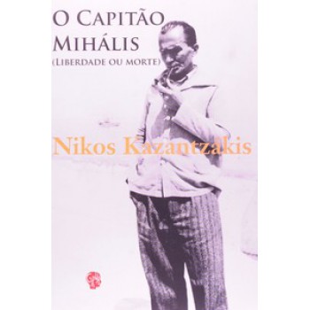 Capitão Mihális, O: (liberdade Ou Morte)