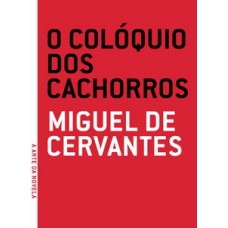 Colóquio Dos Cachorros, O