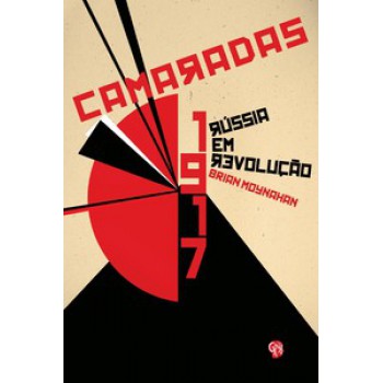 Camaradas - 1917: Rússia Em Revolução