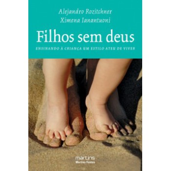 Filhos Sem Deus: Ensinando à Criança Um Estilo Ateu De Viver