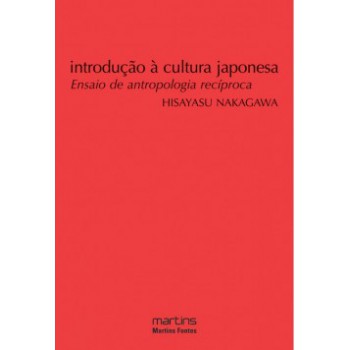 Introdução à Cultura Japonesa: Ensaio De Antropologia Recíproca