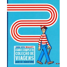 Onde Está Wally?: A Mais Completa Coleção De Viagens