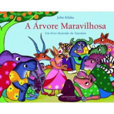 A árvore Maravilhosa: Um Livro Ilustrado Da Tanzânia